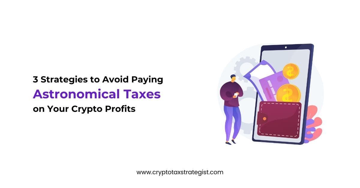 CRYPTO TAXES ARE ON THE WAY AND PERSONALISED STRATEGIES ARE THE WAY TO GO